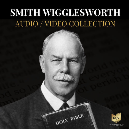 Smith Wigglesworth Audio Collection – Sermons & Teachings (Digital Download)