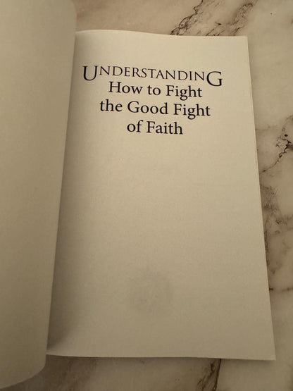 Understanding How to Fight the Good Fight of Faith book Kenneth Hagin - Ref x577