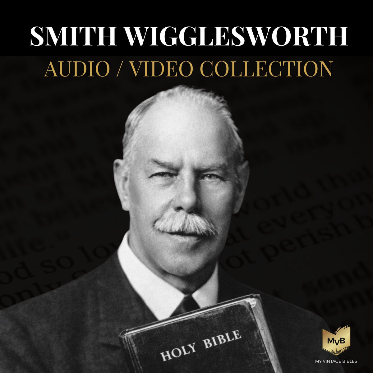 Smith Wigglesworth Audio Collection – Sermons & Teachings (Digital Download)