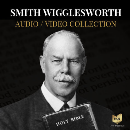 Smith Wigglesworth Audio Collection – Sermons & Teachings (Digital Download)