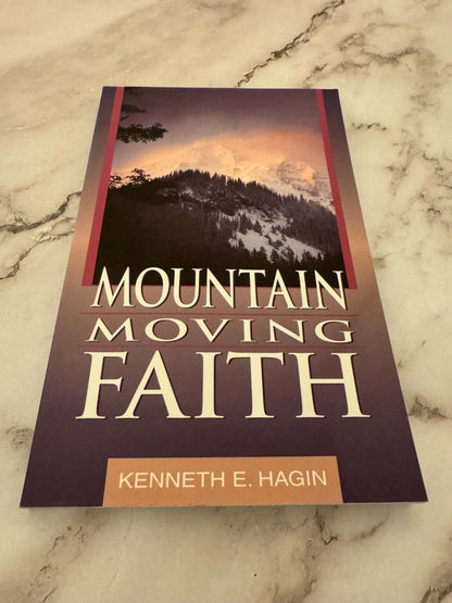Mountain Moving Faith book Kenneth Hagin 2006 - Ref x578
