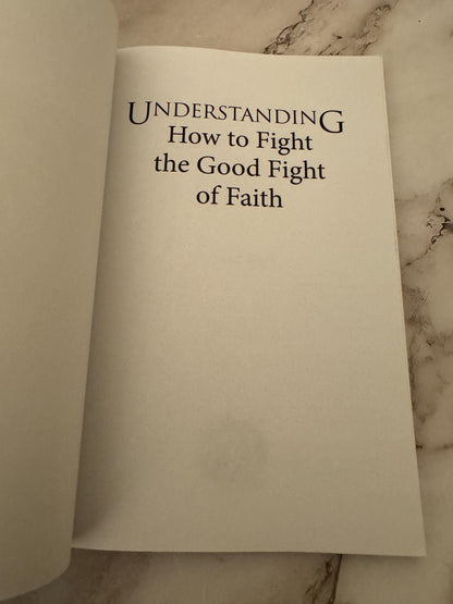 Understanding How to Fight the Good Fight of Faith book Kenneth Hagin - Ref x577