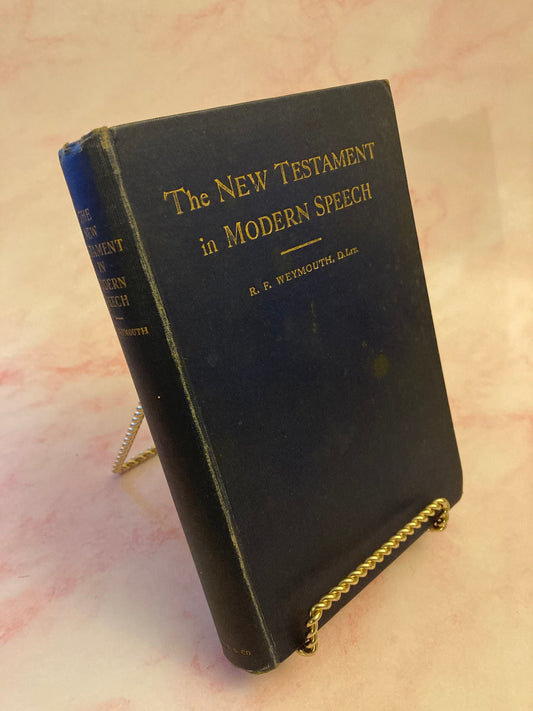 The New Testament Bible In Modern Speech Book Richard Francis Weymouth 1903 - (Ref X107)