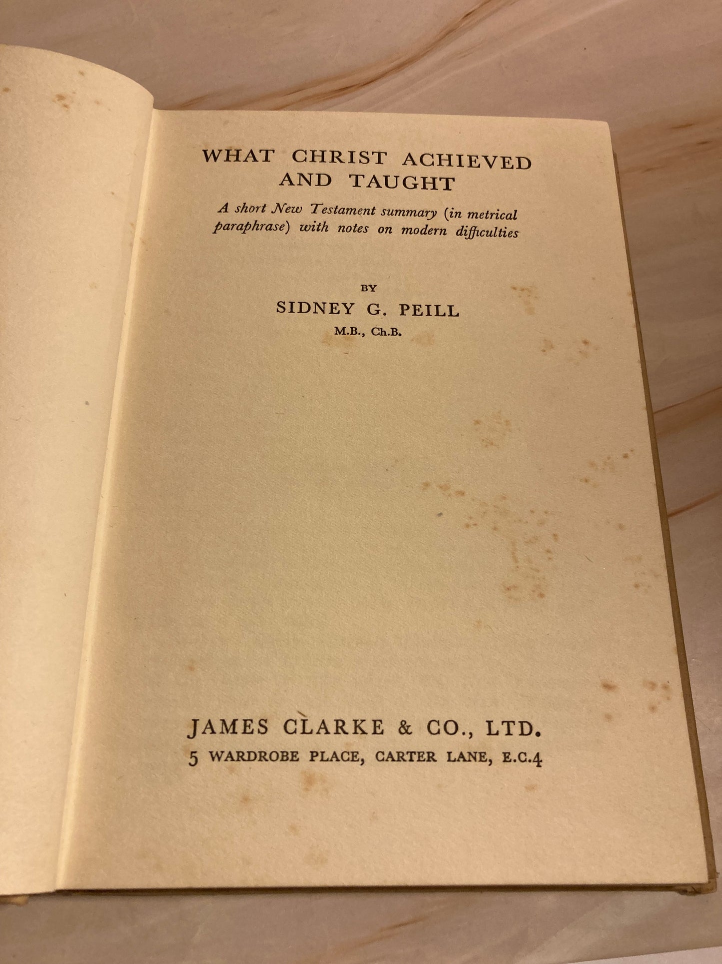 What Christ Achieved and Taught book by Sidney Peill 1940 - (Ref x265)